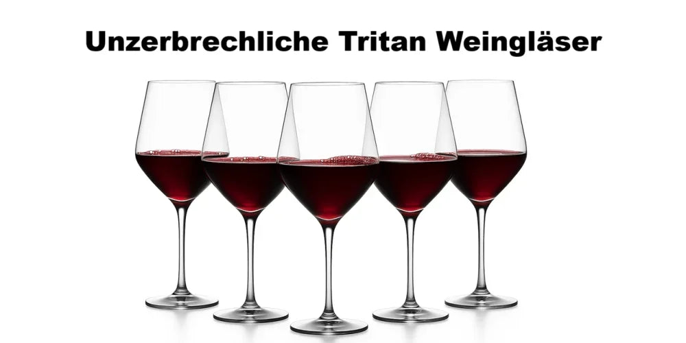 Unzerbrechliche Tritan Weingläser – Stilvoll geniessen ohne Sorgen